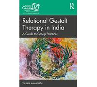 Relational Gestalt Therapy in India: A Guide to Group Practice