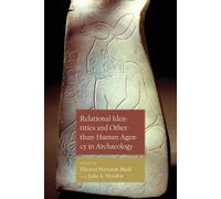 Relational Identities and Other-than-Human Agency in Archaeology (Tascabile)