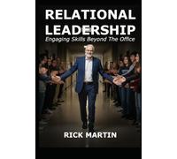 Relational Leadership: Engaging Skills Beyond the Office