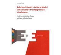 Relational model e cultural model come incontro tra integrazione e inclusione. Un'occasione di sviluppo per la scuola italiana