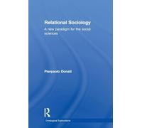 Relational Sociology: A New Paradigm for the Social Sciences