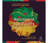 Relational Spirituality: A Psychological-Theological Paradigm for Transformation (Christian Association for Psychological Studies Books)