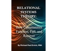 Relational Systems Theory: How Communities Function, Fail and Recover