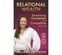 Relational Wealth: Reclaiming Connection in a Competitive World