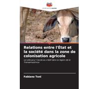 Relations entre l'État et la société dans la zone de colonisation agricole: La lutte pour l'accès au crédit dans la région de la Transamazônica