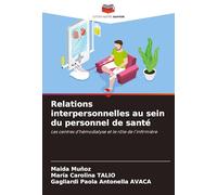 Relations interpersonnelles au sein du personnel de santé: Les centres d'hémodialyse et le rôle de l'infirmière