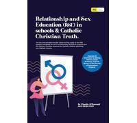 Relationship and Sex Education (RSE) in schools & Catholic Christian Truth