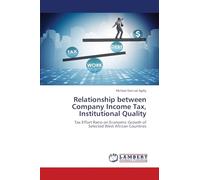 Relationship between Company Income Tax, Institutional Quality: Tax Effort Ratio on Economic Growth of Selected West African Countries