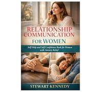 Relationship Communication for Women: Self Help and Self Confidence Book for Women with Anxiety Relief book for Women