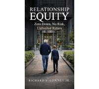 Relationship Equity: Zero Down, No Risk, Unlimited Return