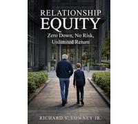 Relationship Equity: Zero Down, No Risk, Unlimited Return