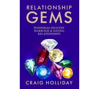 Relationship Gems: WISDOM for HEALTHY MARRIAGE & DATING RELATIONSHIPS