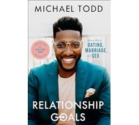 Relationship Goals (Movie Tie-In): How to Win at Dating, Marriage, and Sex