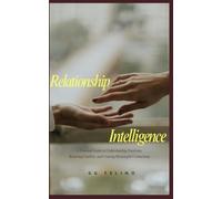 Relationship Intelligence: A Practical Guide to Understanding Emotions, Resolving Conflict, and Creating Meaningful Connections