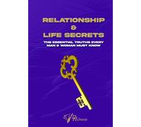Relationship & Life Secrets: The Essential Truths Every Man & Woman Must Know | Instantly Attracting Him or Her, Overcoming Childhood Trauma: Bedroom Tips, Avoid Sleeping Around & Watching Porn