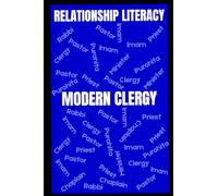 RELATIONSHIP LITERACY MANUAL FOR THE MODERN CLERGY