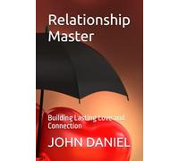 Relationship Master: Building Lasting Love and Connection