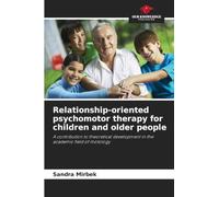 Relationship-oriented psychomotor therapy for children and older people: A contribution to theoretical development in the academic field of motology