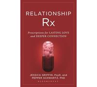Relationship Rx: Prescriptions for Lasting Love and Deeper Connection