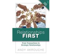 Relationships First: From Transactions to Strategic Relationships