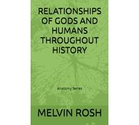 RELATIONSHIPS OF GODS AND HUMANS THROUGHOUT HISTORY