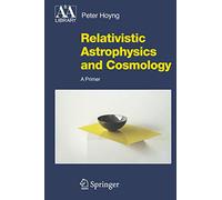 Relativistic Astrophysics and Cosmology: A Primer