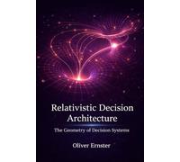 Relativistic Decision Architecture: The Geometry of Decision Systems: 4
