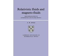Relativistic Fluids and Magneto-fluids: With Applications in Astrophysics and Plasma Physics