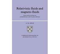Relativistic Fluids Magneto-fluids: With Applications in Astrophysics and Plasma Physics