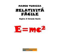Relatività Facile: Capire il Grande Genio