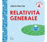 Relatività generale. Baby scienziati