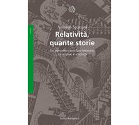 Relatività, quante storie. Un percorso scientifico-letterario tra relativo e assoluto