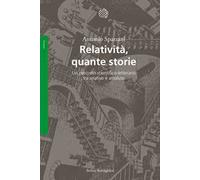 Relatività, quante storie. Un percorso scientifico-letterario tra relativo e assoluto