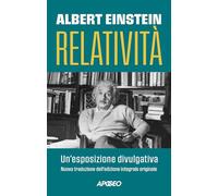Relatività. Un'esposizione divulgativa. Ediz. integrale