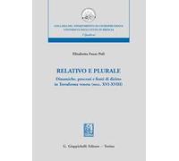 Relativo e plurale. Dinamiche, processi e fonti di diritto in Terraferma veneta (secc. XVI-XVIII)