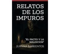 RELATO DE LOS IMPUROS: EL PACTO Y LA MALDICION