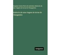 Relatorio de uma viagem ás terras do Changamira