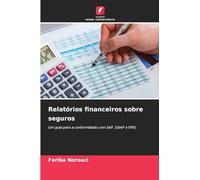 Relatórios financeiros sobre seguros: Um guia para a conformidade com SAP, GAAP e IFRS