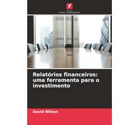 Relatórios financeiros: uma ferramenta para o investimento