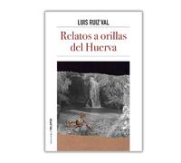 Relatos a orillas del Huerva: 7