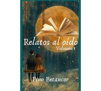 Relatos al oído: Volumen 1