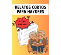 Relatos Cortos Para Mayores; Estimulación y Desarrollo mental.