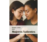Relatos cortos para mujeres valientes