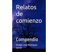 Relatos de comienzo: Compendio