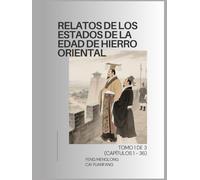 Relatos de los Estados de la Edad de Hierro Oriental: Tomo 1 de 3 (Capítulos 1 - 36)