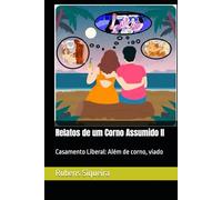 Relatos de um Corno Assumido II: Casamento Liberal: Além de corno, viado
