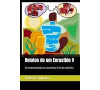 Relatos de um Enrustido V: Do empresariado ao casamento: Fim da solteirice