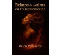 Relatos de un alma en (re)construcción