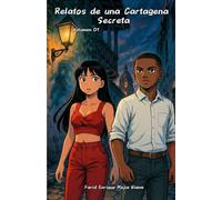 Relatos de una Cartagena Secreta Volumen 01