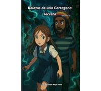 Relatos de una Cartagena Secreta Volumen 02